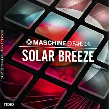 [Maschine扩展]Native Instruments Solar Breeze Maschine Expansion v2.0.2 HYBRID  [WiN, MacOSX]（1.15Gb）