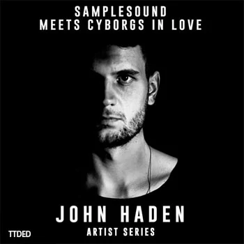 [科技舞曲Techno-Tech采样]Samplesound meets Cyborgs In Love Artist Series John Haden [WAV]（136Mb）