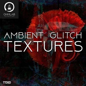 [环境氛围Textures采样]OhmLab Ambient Glitch Textures [WAV]（597Mb）