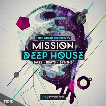 [Deep House素材]Loopmasters LikeMind Presents Mission Deep House [多格式]（520Mb）