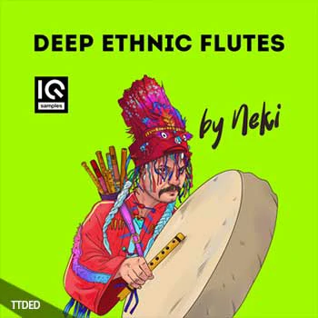 [民族长笛采样]IQ Samples Deep Ethnic Flutes by Neki [WAV]（605Mb）