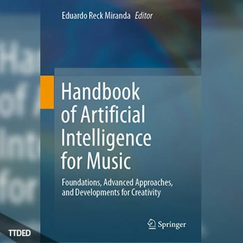 [阅读]Handbook of Artificial Intelligence for Music Foundations, Advanced Approaches, and Developments for Creativity（130Mb）