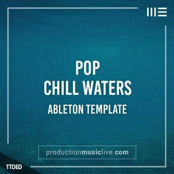 [Ableton工程模板流行乐]Production Music Live Chill Waters Ableton Template（44Mb）