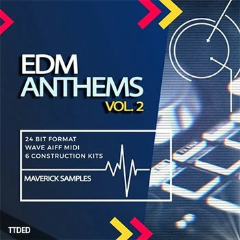 [EDM电子舞曲素材]Maverick Samples EDM Anthems Vol.2 [WAV, MiDi, AiFF]（446Mb）