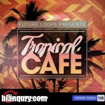 Future Loops Tropical Cafe WAV MIDI-DECiBEL