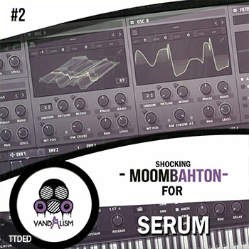 [穆巴松MiDi素材Serum预置]Vandalism Shocking Moombahton For Serum #2（68Mb）