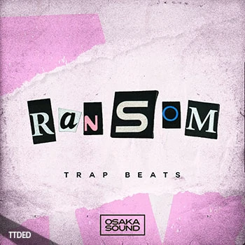 [嘻哈陷阱采样]Osaka Sound Ransom Trap Beats [WAV]（136Mb）