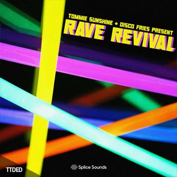 [House浩室采样]Splice Sounds Tommie Sunshine and Disco Fries present Rave Revival [WAV]（251Mb）