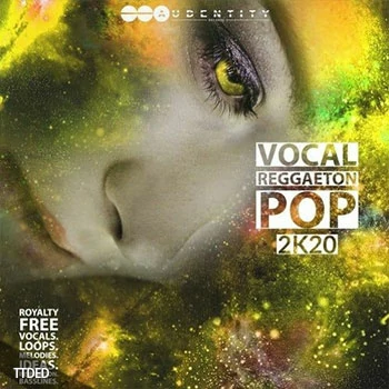 [Tribal流行雷鬼人声采样]Audentity Records Vocal Reggaeton Pop 2K20 [WAV]（363Mb）