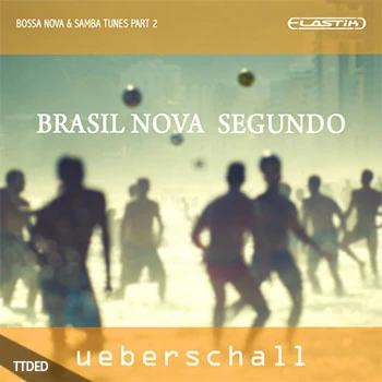 [Elastik音色Latin拉丁]Ueberschall Brasil Nova Segundo（1.43Gb）