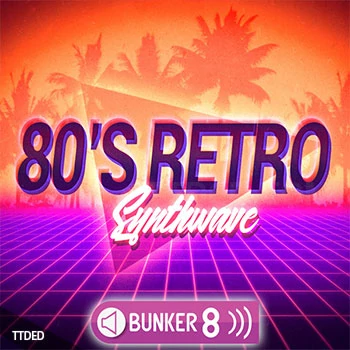 [80年代怀旧合成波素材]Bunker 8 Digital Labs 80s Retro Synthwave [多格式]（1.13Gb）