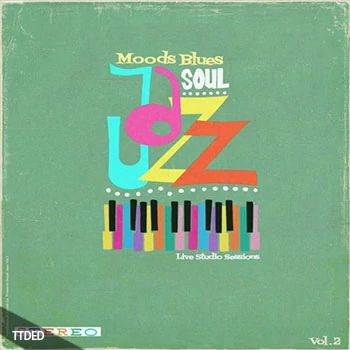 [灵魂爵士布鲁斯采样]Patchbanks Moods Blues Soul Jazz Vol.2 [AiFF]（245Mb）
