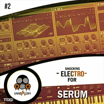 [电子乐MiDi素材Serum血清预置]Vandalism Shocking Electro 2 For Serum（42Mb）