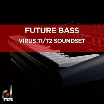 [Virus预置Future Bass]DUSTONS Future Bass Virus Ti2 Ti SoundSet（12Mb）
