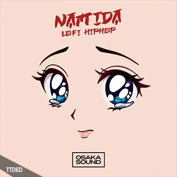 [低保真嘻哈采样]Osaka Sound Namida Lo-Fi Hip Hop [WAV]（371Mb）