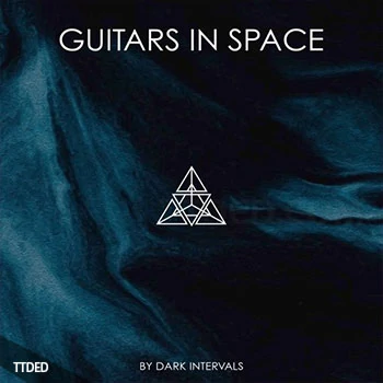 [空间氛围吉他音源]Dark Intervals Guitars In Space [KONTAKT]（760Mb）