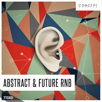 [RnB电子舞曲采样]Concept Samples Abstract and Future RnB [WAV]（279Mb）
