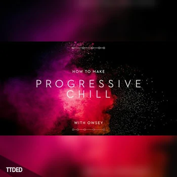 [教程]Sonic Academy How To Make Progressive Chill with Owsey（5.23Gb）