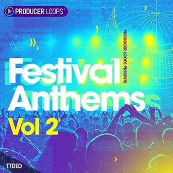 [EDM素材]Producer Loops Festival Anthems Vol.2 [WAV, REX, MiDi]（566Mb）