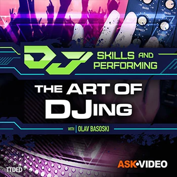 [教程]Ask Video DJ Skills and Performing 101 The ART of DJing（756Mb）