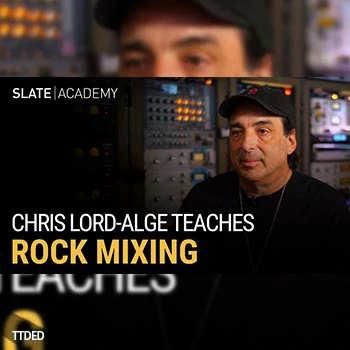 [教程]Slate Academy Chris Lord-Alge Teaches Rock Mixing（4.68Gb）