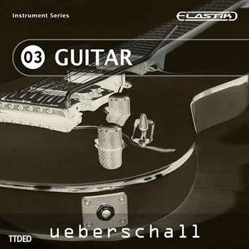 [Elastik音色流行RnB爵士吉他]Ueberschall Guitar（492Mb）