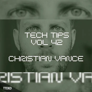 [教程]Sonic Academy Tech Tips Volume 42 with Christian Vance（460Mb）
