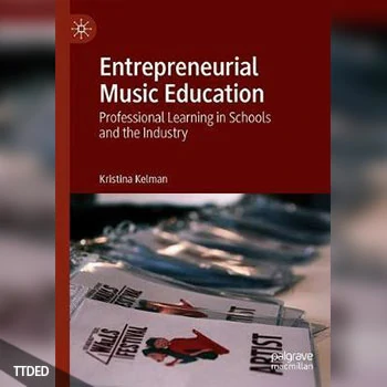 [阅读]Entrepreneurial Music Education Professional Learning in Schools and the Industry（3Mb）