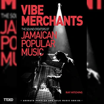 [阅读]Vibe Merchants The Sound Creators of Jamaican Popular Music（2Mb）