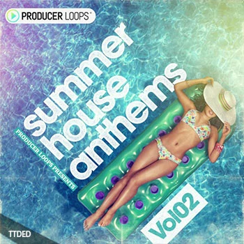 [TropicalHouse热带休闲舞曲素材]Producer Loops Summer House Anthems Vol.2 [WAV, MiDi]（424Mb）