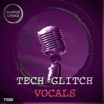 [科技浩室人声采样]Samples Choice Tech Glitch Vocals [WAV]（202Mb）