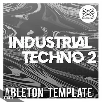 [科技浩室舞曲采样Ableton工程模板]Audioreakt INDUSTRIAL TECHNO 2（91Mb）