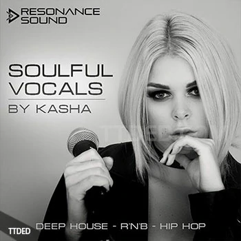 [嘻哈RnB人声采样]Resonance Sound Soulful Vocals By Kasha Volume 1 [WAV]（437Mb）