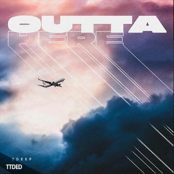 [嘻哈说唱陷阱采样]2DEEP Outta Here [WAV]（99Mb）
