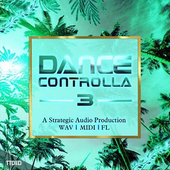 [流行舞曲素材FL工程模板]Strategic Audio Dance Controlla Vol.3 [WAV, MiDi]（211Mb）