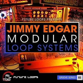 [Electronic电子乐素材]Future Loops Jimmy Edgar Modular Loop Systems [WAV, REX]（582Mb）