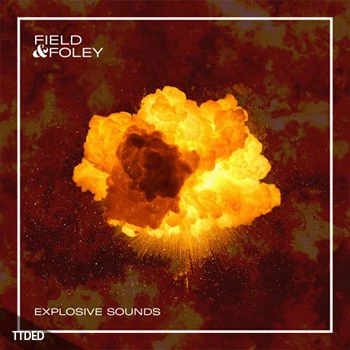[影视游戏爆炸声FX音效采样]Field and Foley Explosive Sounds [WAV]（483Mb）