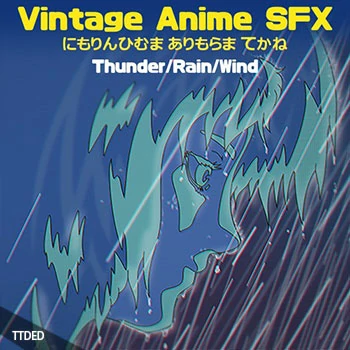 [复古经典动漫天气风雷雨电FX采样]Moon Echo Audio Vintage Anime SFX Thunder Rain Wind [WAV]（2.07Gb）