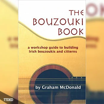 [阅读]The Bouzouki Book A Workshop Guide to Building Irish Bouzoukis and Citterns（9Mb）