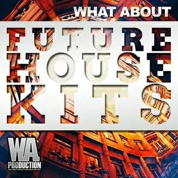 W. A. Production – What About Future House Kits MULTiFORMAT
