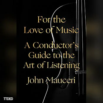 [阅读]For the Love of Music A Conductor’s Guide to the Art of Listening（7Mb）