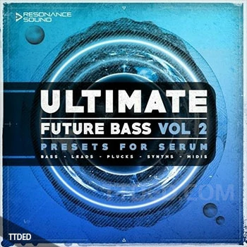 [奇幻贝斯MiDi素材Serum预置]Resonance Sound Ultimate Future Bass Vol.2（35Mb）