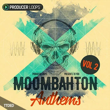 [Moombahton电音素材]Producer Loops Moombahton Anthems Vol.2 [WAV, MiDi]（470Mb）