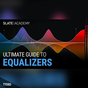 [教程]Slate Academy Ultimate Guide To EQ（883Mb）