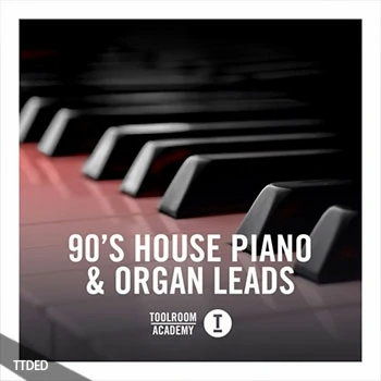 [90年代浩室钢琴风琴采样]Toolroom 90’s House Piano and Organ Leads [WAV]（361Mb）
