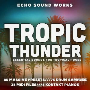 Echo Sound Works Tropic Thunder V.1 KONTAKT WAV MIDI NMSV