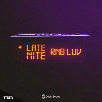 [RnB采样预置]Origin Sound Late Nite RnB Luv（262Mb）