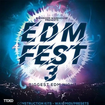 [EDM素材Serum预置Spire预置]Mainroom Warehouse EDM Fest 3 [WAV, MiDi]（1.5Gb）