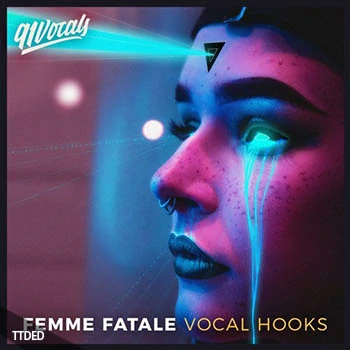 [流行嘻哈RnB人声采样]91Vocals Femme Fatale Vocal Hooks [WAV]（343Mb）