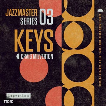 [爵士布鲁斯采样]Loopmasters Jazz Master Keys Craig Milverton [WAV, REX]（2.34Gb）